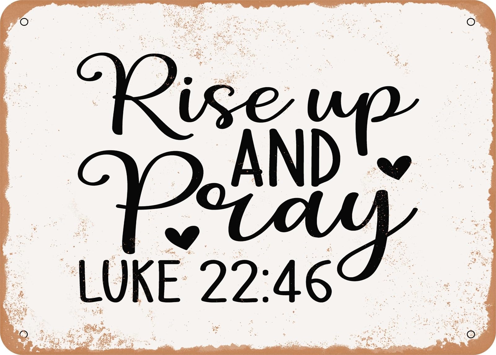 Miaomansenstore Metal Sign - Rise Up And Pray Luke 26 - Vintage Look Sign Home Decor