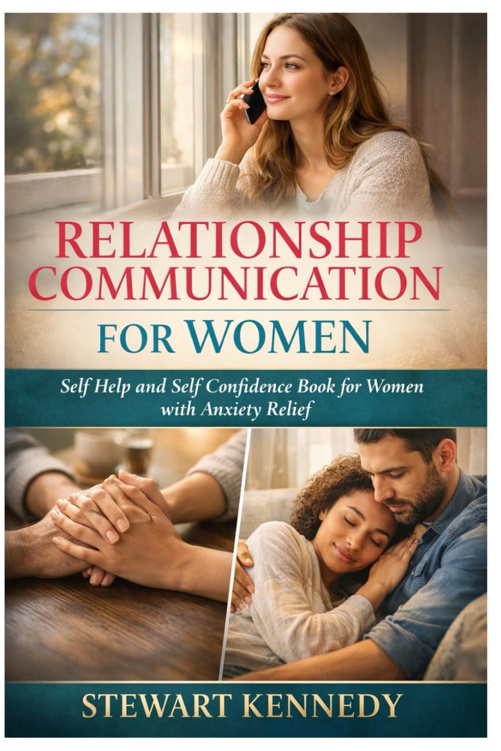 Relationship Communication for Women: Self Help and Self Confidence Book for Women with Anxiety Relief book for Women (Everyday Transformation Series)