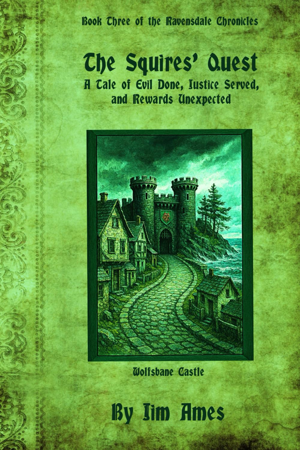 The Squires’ Quest: A Tale of Evil Done, Justice Served, and Rewards Unexpected (The Ravensdale Chronicales)