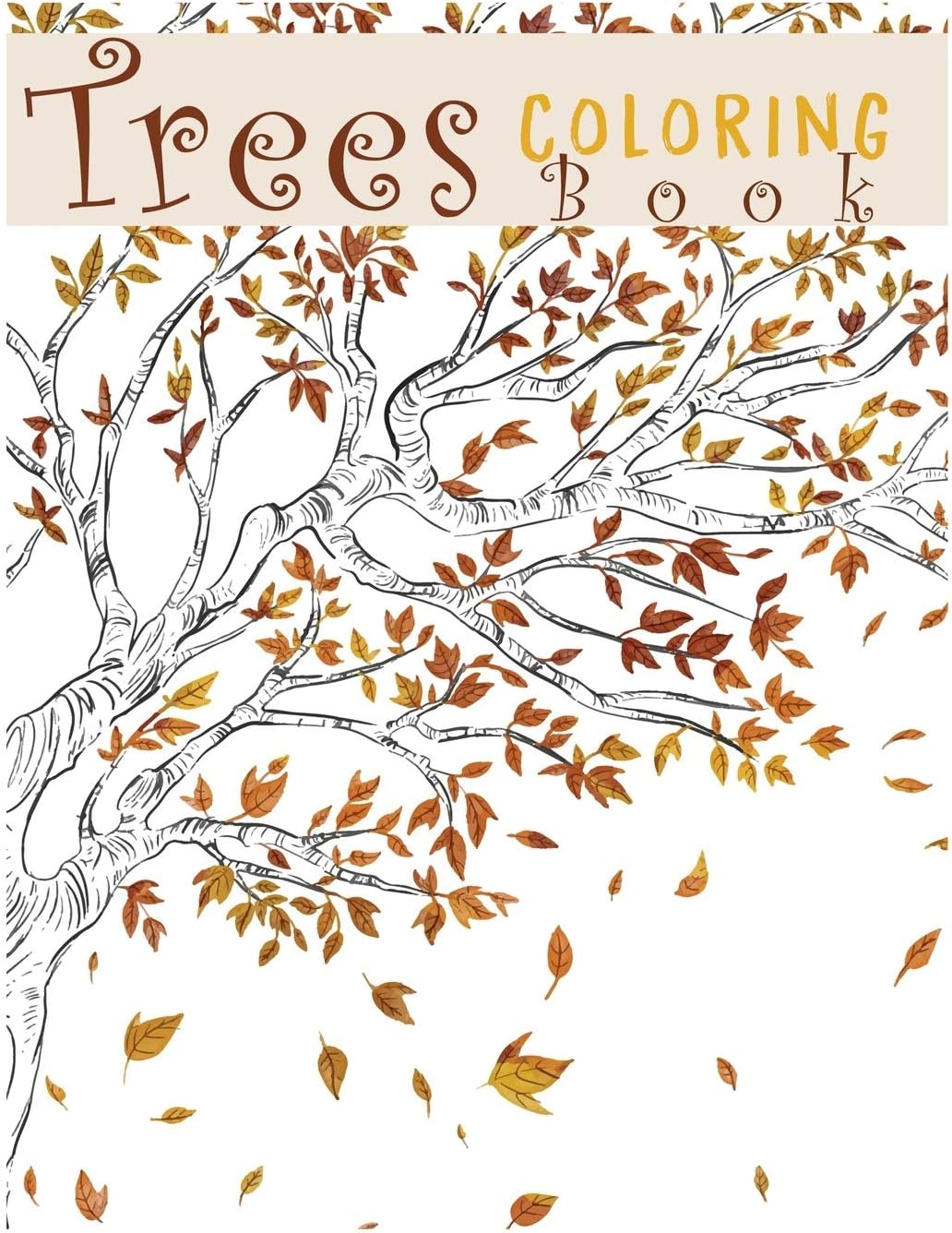 Trees Coloring Book: Creative Haven Beautiful Tranquil Trees Coloring Book (Adult Coloring) 8.5x11"