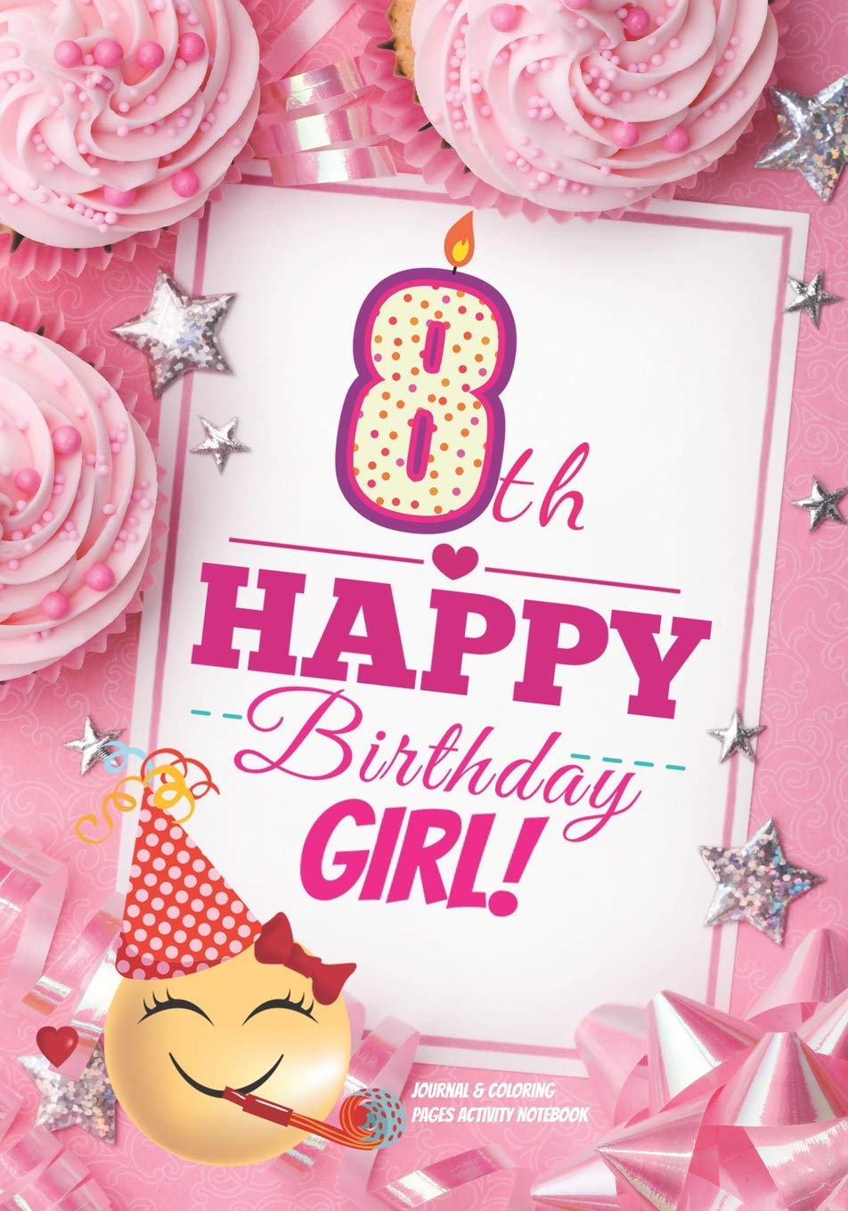 8th Happy Birthday Girl Journal & Coloring Pages Activity Notebook: Cute Emoji Special Birthday Card Style Guided Journal, Coloring & Word-Search For Kids To Write In
