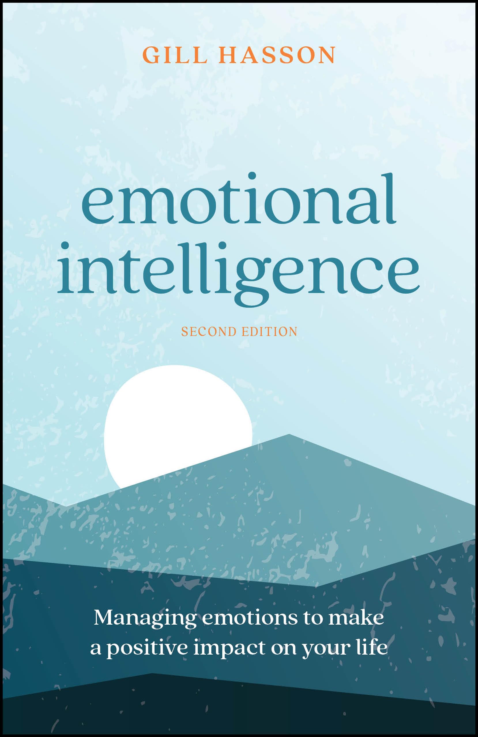 Emotional Intelligence: Managing Emotions To Make A Positive Impact On Your Life - 4