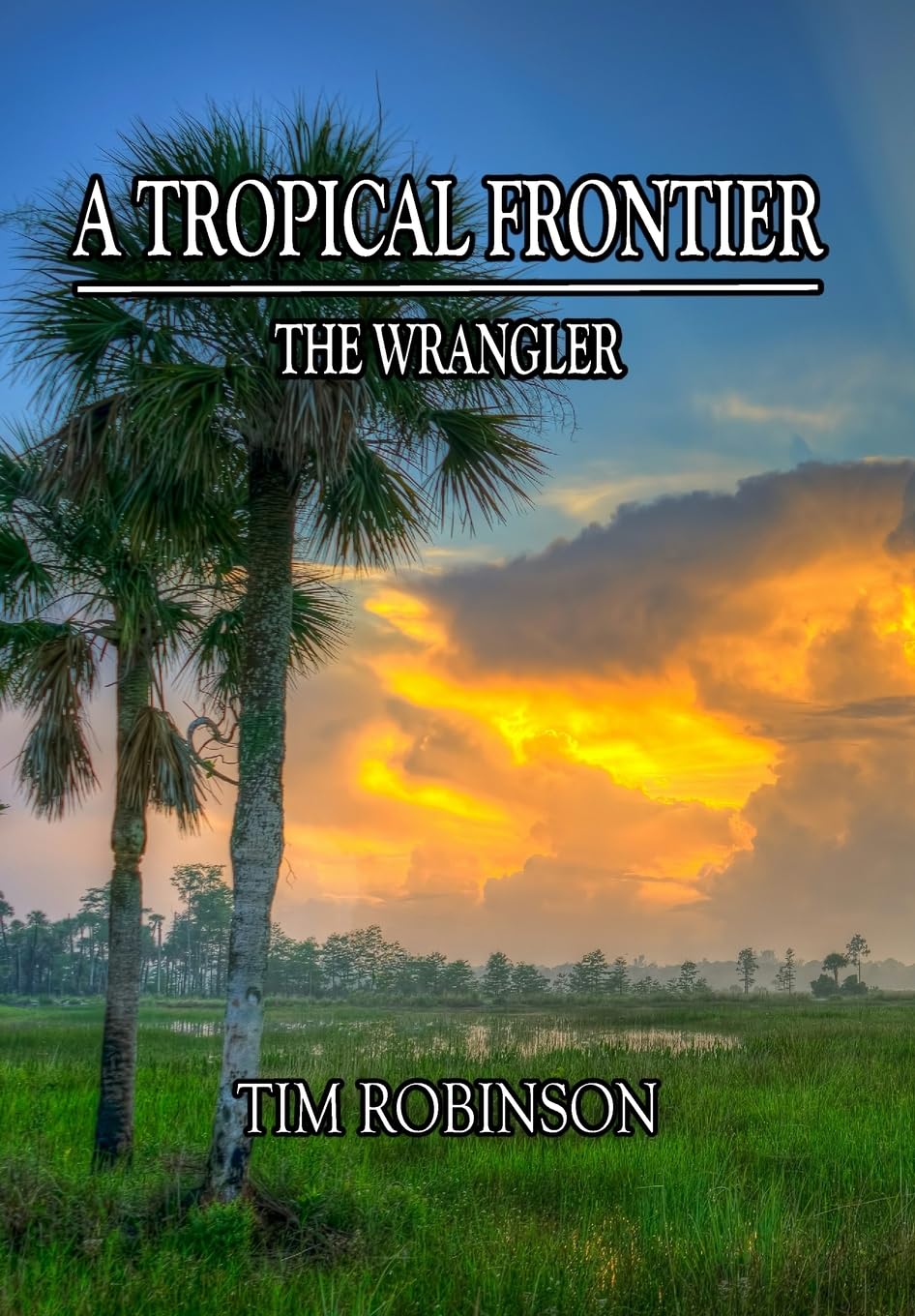 A Tropical Frontier: The Wrangler: The Wrangler