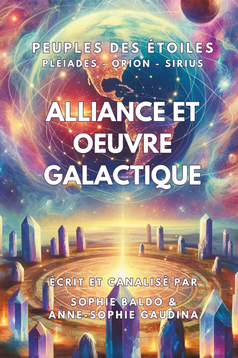 Alliance et Œuvre Galactique: Peuples des étoiles - Pléiades Orion Sirius