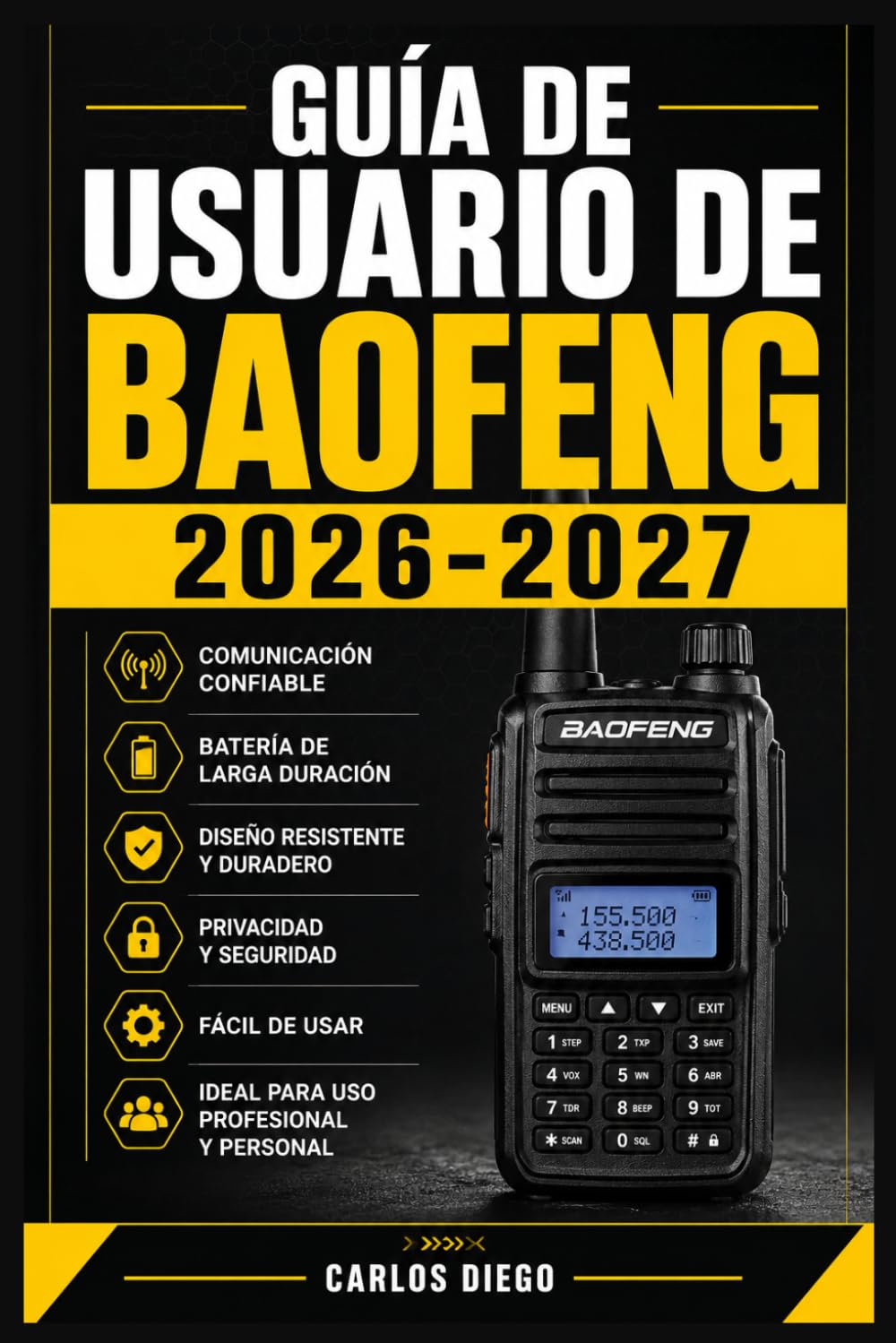 GUÍA DE USUARIO DE BAOFENG 2026-2027: Un Plan De Solución De Problemas Para Corregir Errores Y Optimización