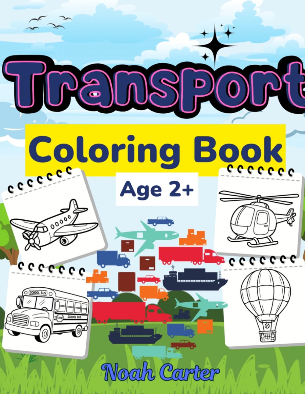 Transport Coloring Book for Kids Ages 2+: Fun and Easy Vehicles Coloring Pages for Toddlers and Preschoolers | Cars, Trucks, Trains, Planes and More | 20 Simple Bold Designs