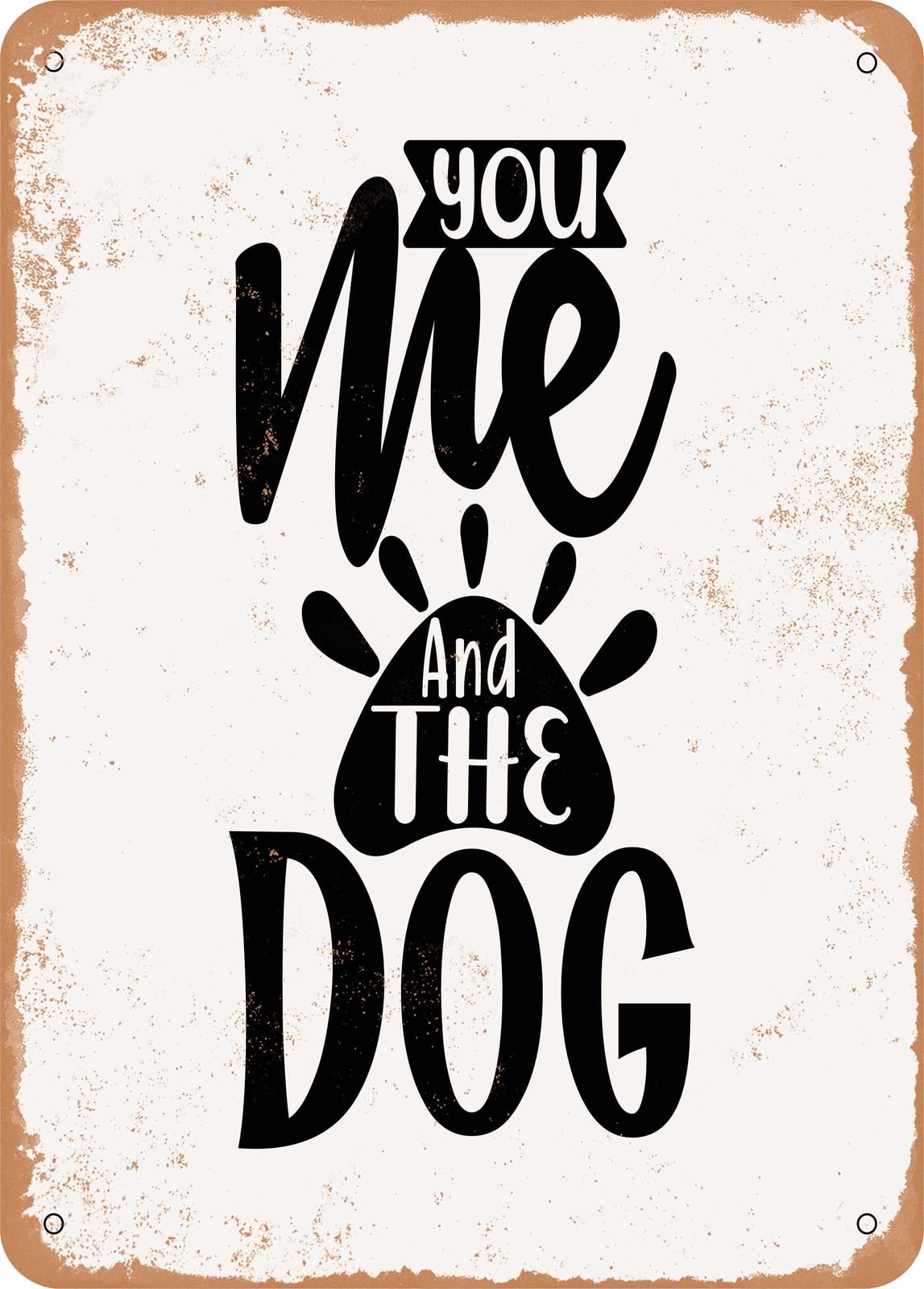 Miaomansenstore Metal Sign - You Me And The Dog - 3 - Vintage Look Home Decor