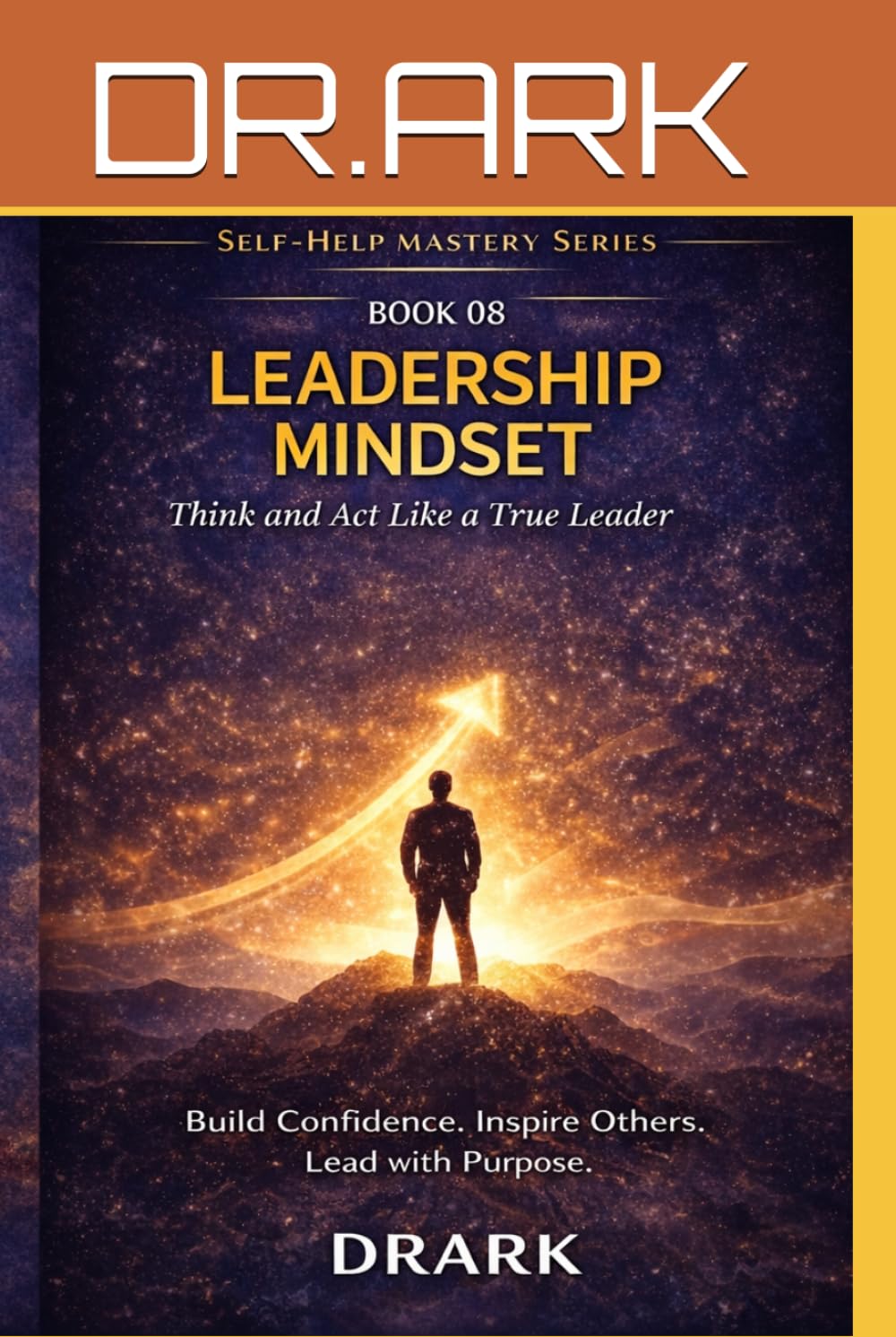 Leadership Mindset: Think and Act Like a True Leader