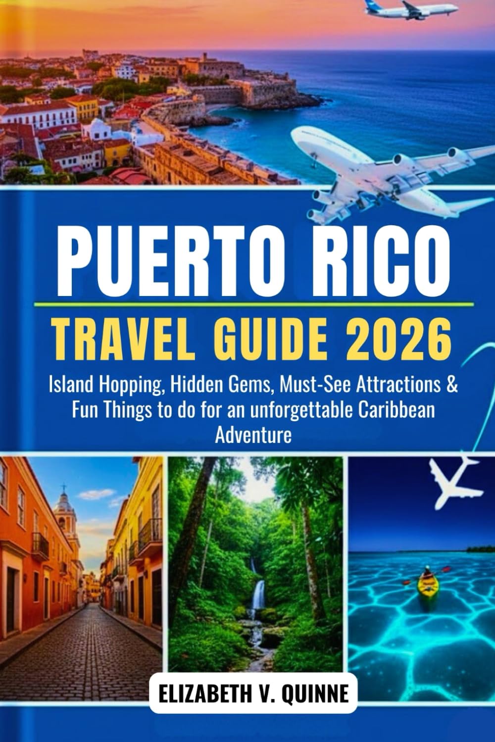 Puerto Rico Travel Guide 2026: Island Hopping, Hidden Gems, Must-See Attractions and Fun Things to do for an unforgettable Caribbean Adventure