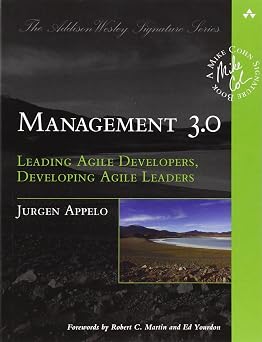 Management 3.0 Leading Agile Developers, Developing Agile Leaders Addison-Wesley Signature Series Cohn