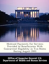 Medicaid Payments for Services Provided to Beneficiaries With Concurrent Eligibility in Two States During August 2003