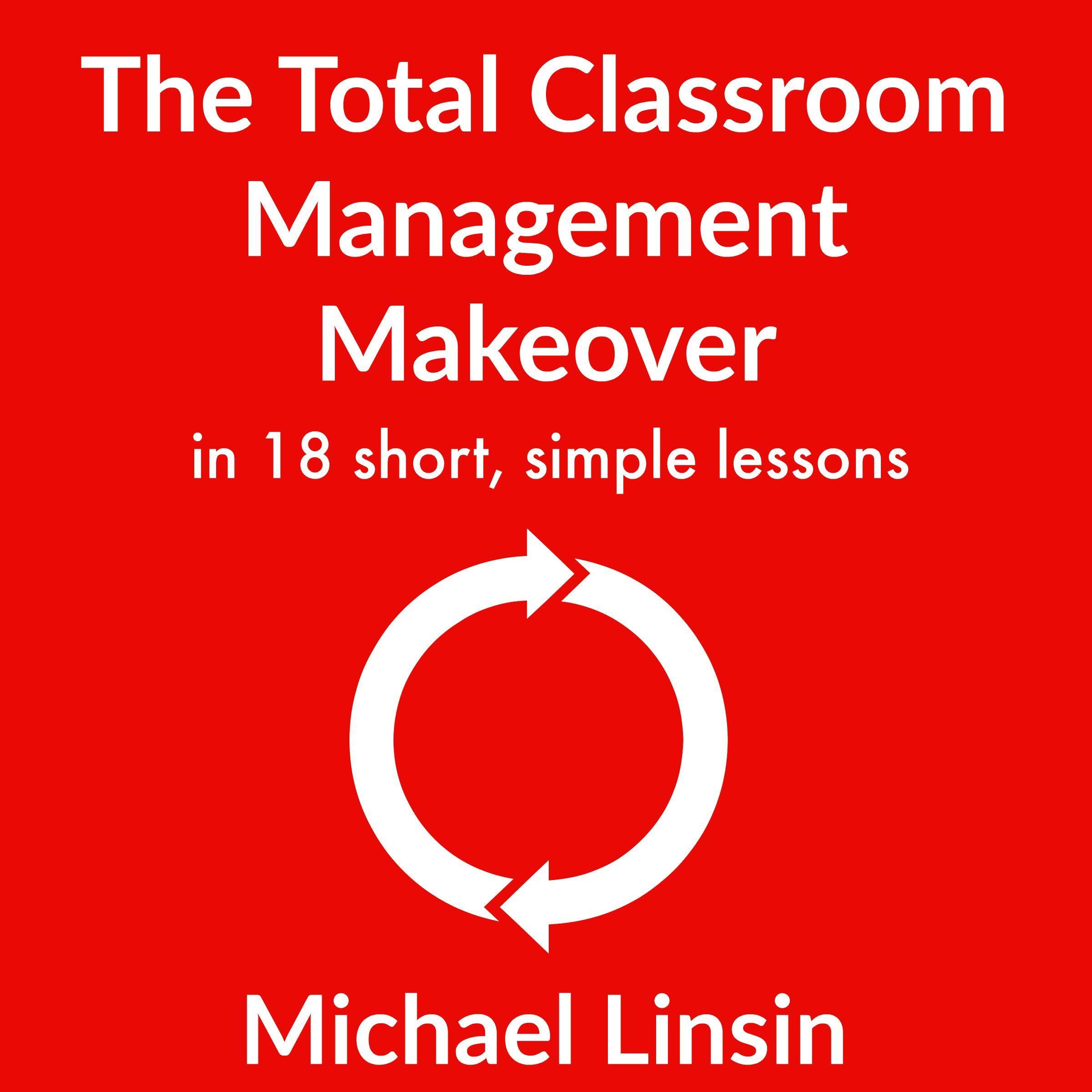The Total Classroom Management Makeover