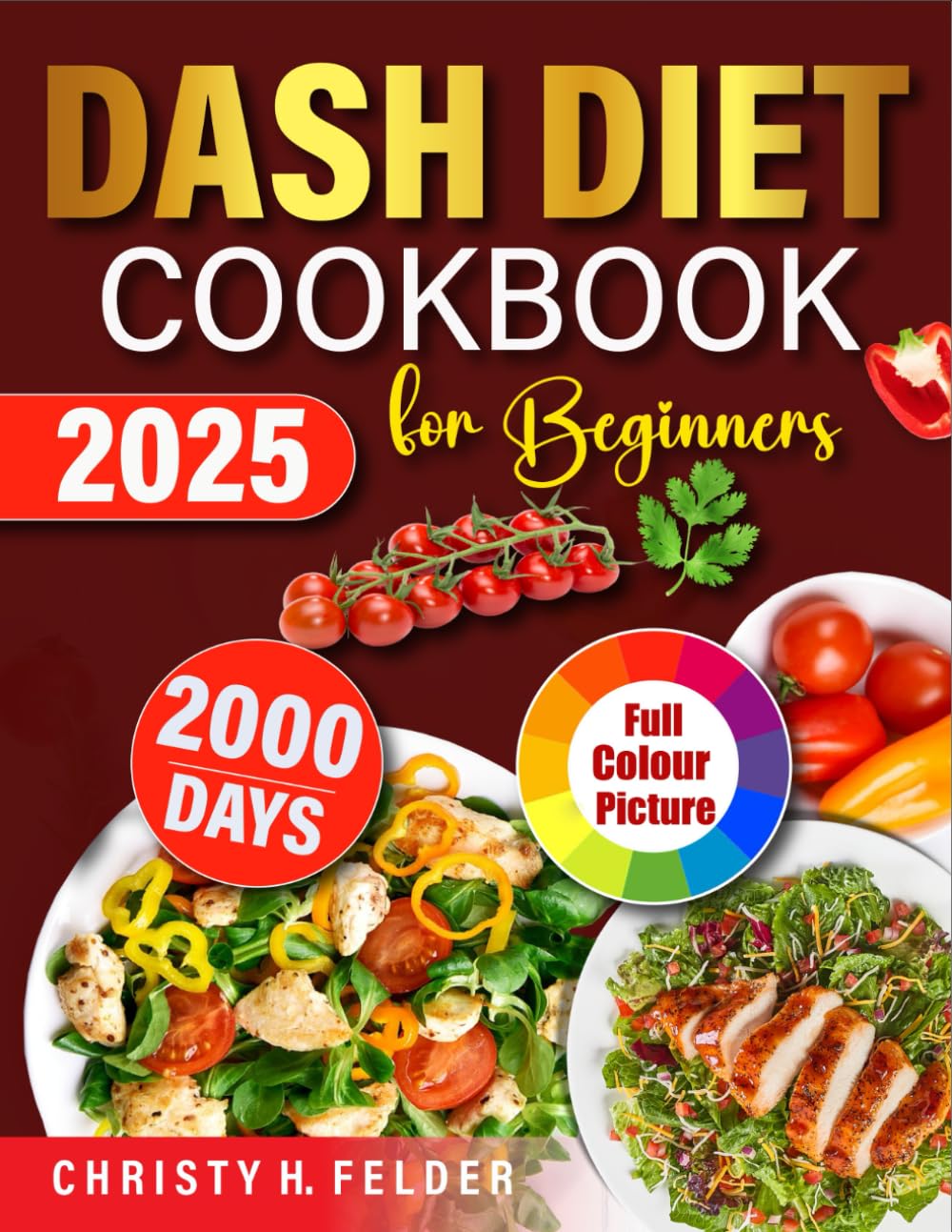 Dash Diet Cookbook For Beginners: 2000 Days Of Healthy, Low-Sodium Recipes To Lower Blood Pressure, Boost Heart Health, And Simplify Your DASH Diet      Paperback – December 20, 2024