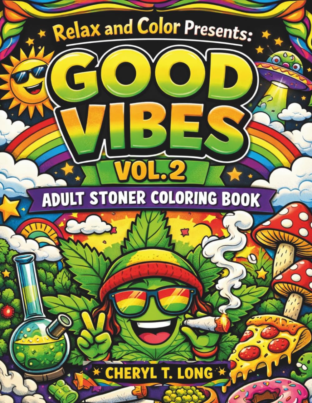 Relax and Color Presents Good Vibes Adult Stoner Coloring book VOL 2