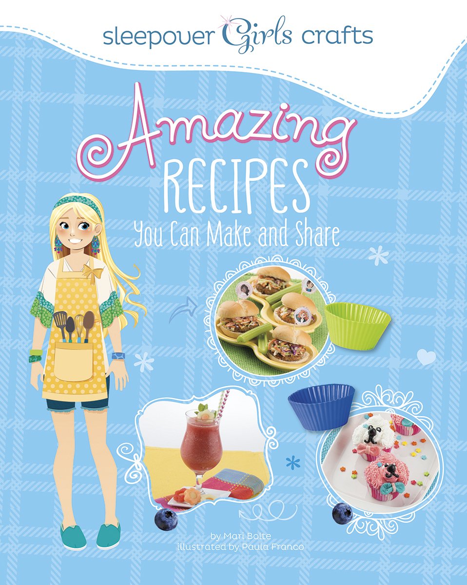 Amazing Recipes You Can Make and Share Bolte, Mari and Franco, Paula