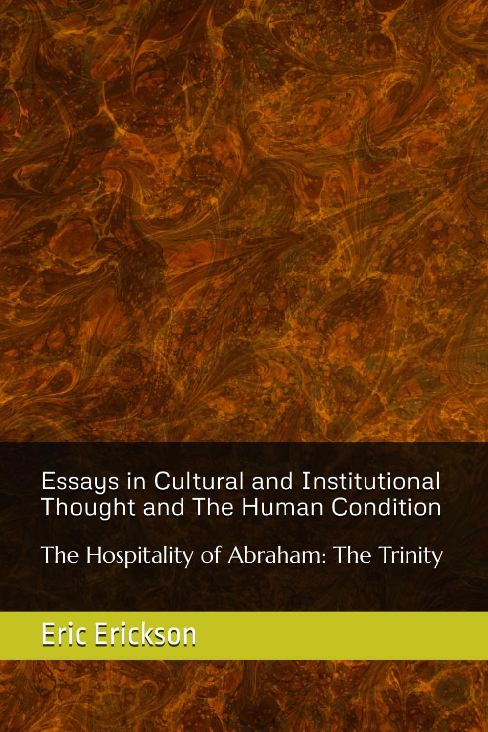 Essays in Cultural and Institutional Thought and The Human Condition: The Hospitality of Abraham: The Trinity
