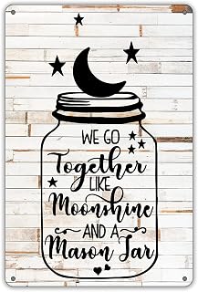 QIONGQI Funny We Go Together Like Moonshine in a Mason Jar Metal Tin Sign Wall Decor Rustic Farmhouse Sign for Home Dining Room Garden Decor Gifts