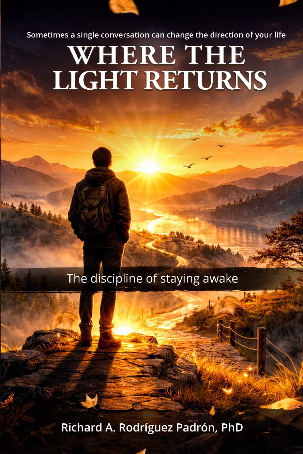Where the Light Returns: The Discipline of Staying Awake