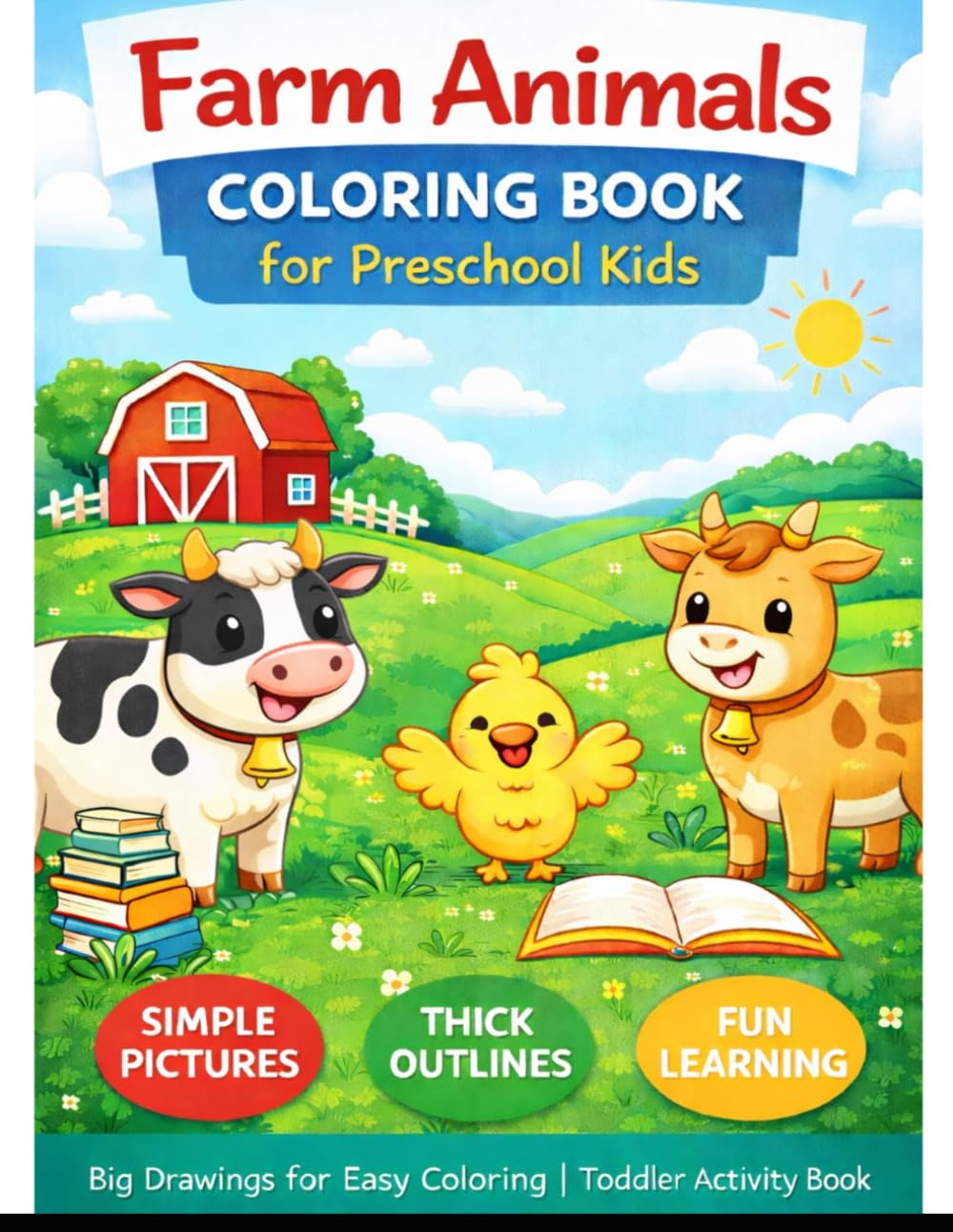 Farm Animals Coloring Book for Preschool Kids: Big Simple Pictures with Thick Outlines for Easy Coloring | Fun Learning Activity Book for Toddlers Ages 3–6