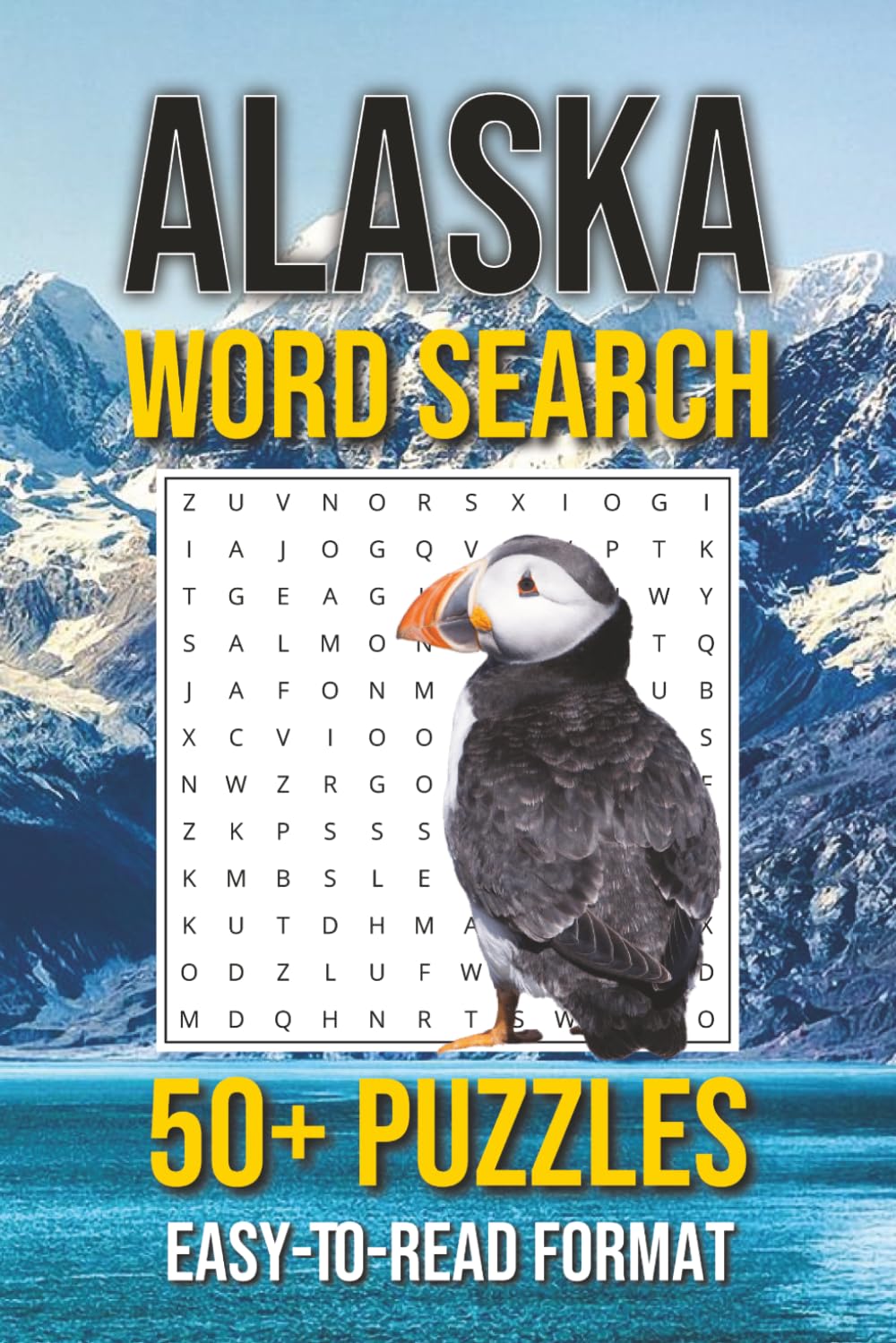 Alaska Word Search Puzzle Book: Word Searches with Easy-to-Read Print Featuring Alaska Wildlife, Glaciers, Mountains, History, Cities, and More | 6x9 ... Gifts for Vacations, Holidays and Free Time