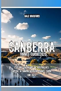 Canberra Travel Guide 2025