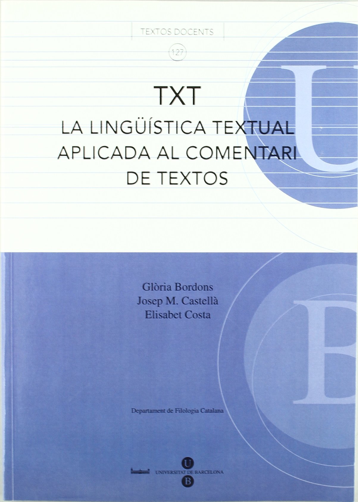 TXT La lingüística textual aplicada al comentari de textos (TEXTOS DOCENTS)