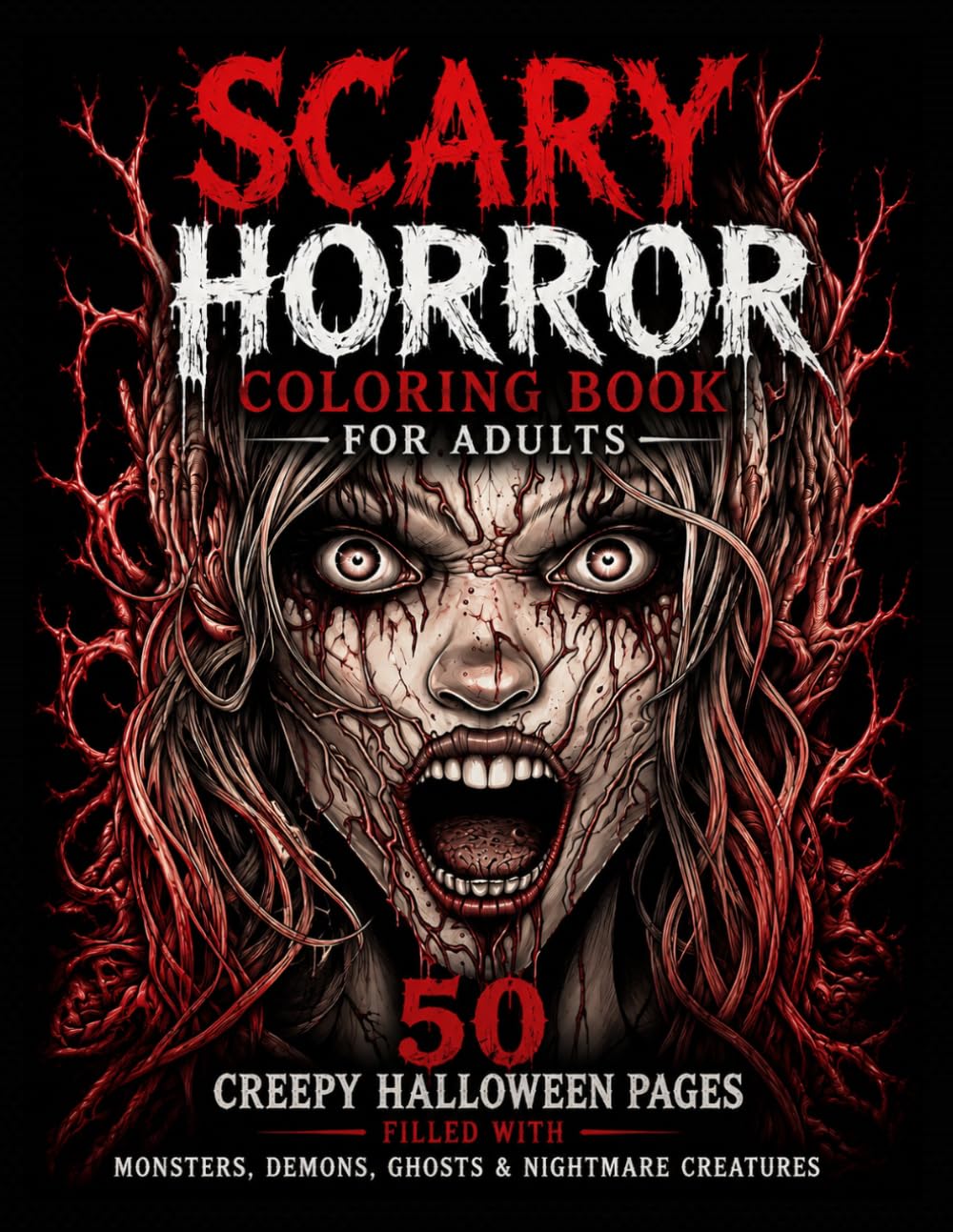 Scary Horror Coloring Book for Adults: 50 Creepy Halloween Pages Filled with Monsters, Demons, Ghosts & Nightmare Creatures