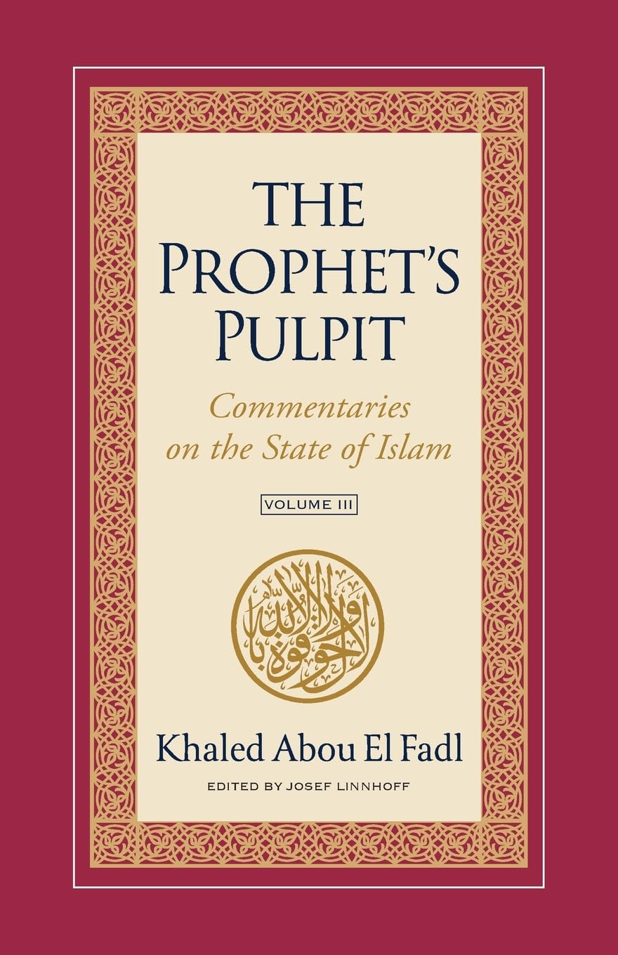 The Prophet's Pulpit: Commentaries on the State of Islam, Volume III