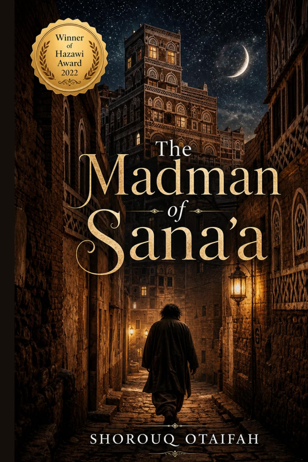 The Madman of Sana'a: A Philosophical Novel of Sufi Mysticism, Time Travel, and the Spiritual Journey of the Soul