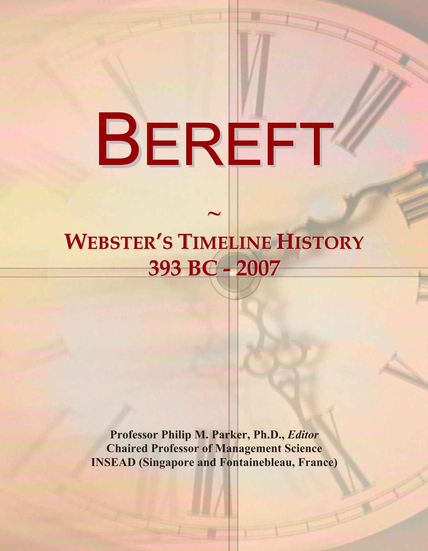 Bereft: Webster's Timeline History, 393 BC - 2007