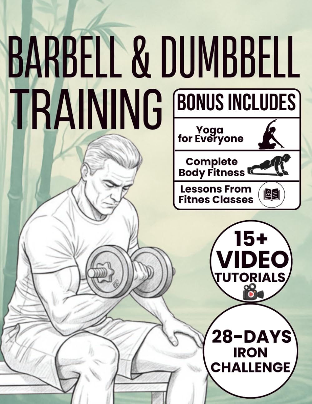 Barbell & Dumbbell Training: 70+ Illustrated Weight Training Exercises to Build Strength, Sculpt Your Body, and Boost Endurance with Progressive Weightlifting