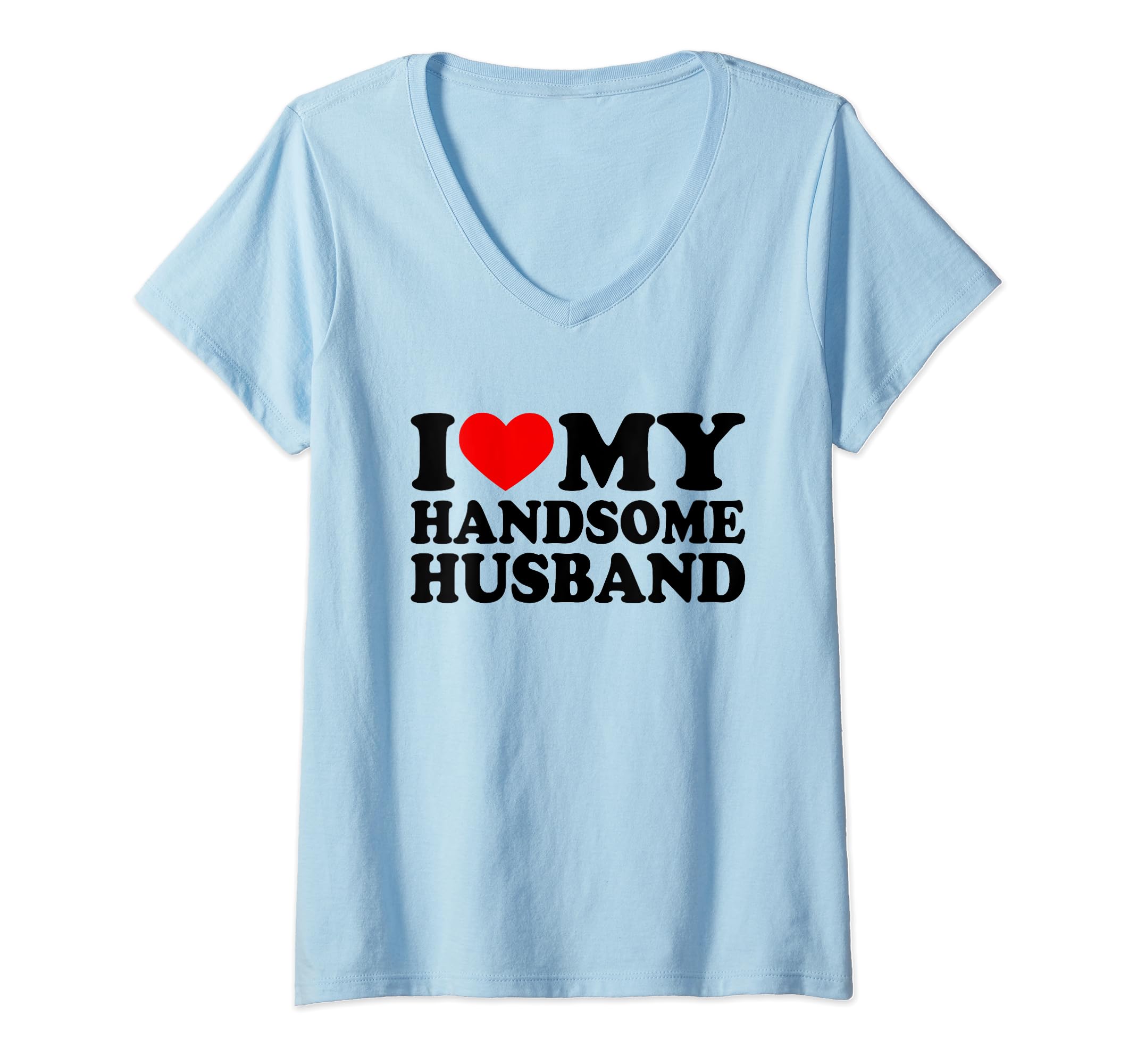I Love My Hot Husband I Heart My Handsome HusbandWomens I Love My Handsome Husband Shirt I Love My Husband V-Neck T-Shirt
