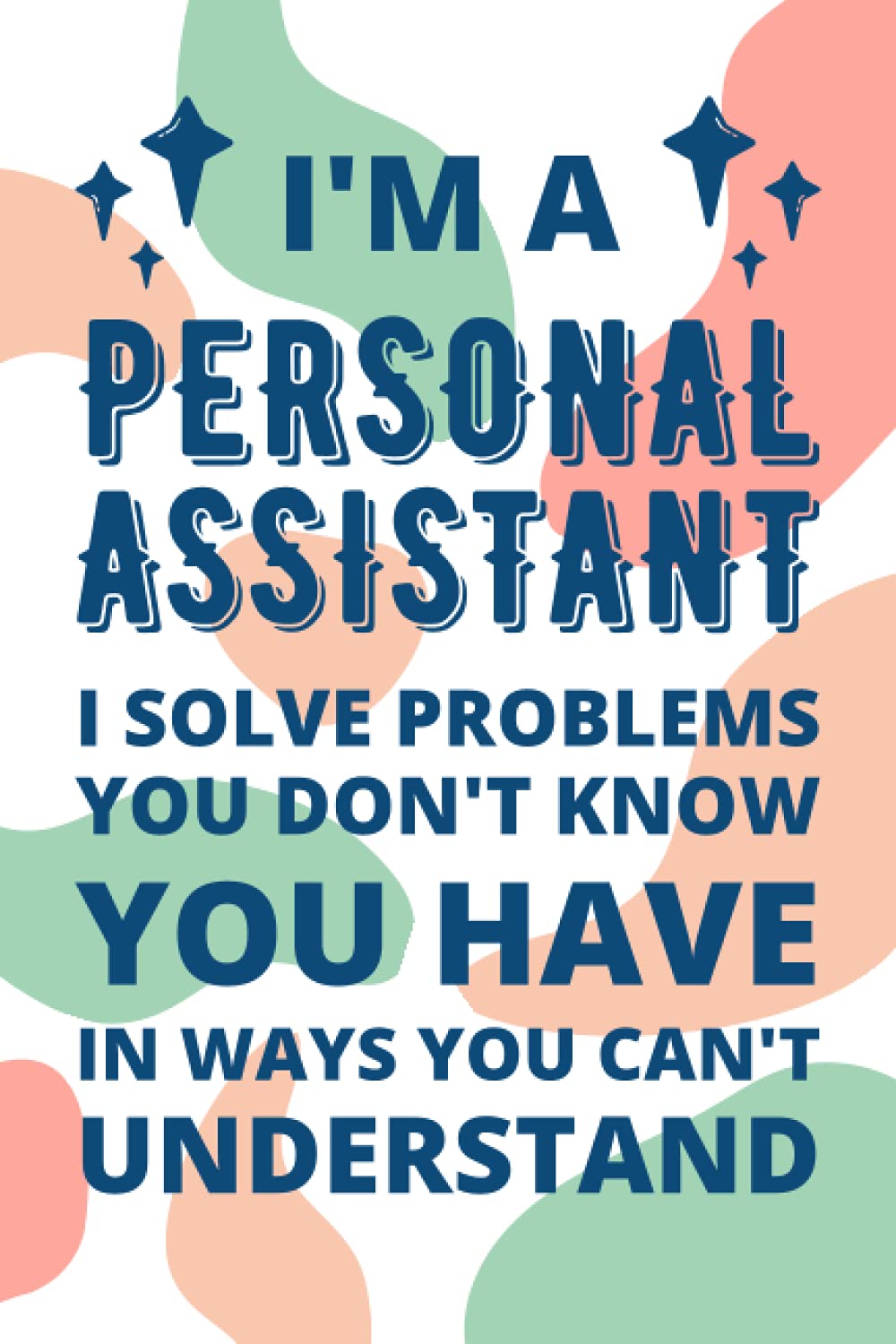 Personal Assistant Gifts: Blank Lined Notebook Journal Diary Paper, a Funny and Appreciation Gift for Personal Assistant to Write in