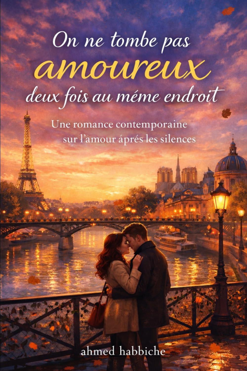 On ne tombe pas amoureux deux fois au même endroit: Une romance contemporaine sur l’amour après les silences.