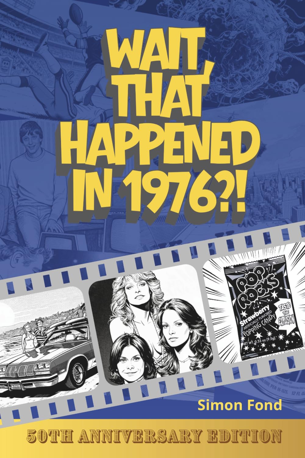 Wait, That Happened in 1976?: One Remarkable Year, 70 Original Illustrations — The Birthday and Anniversary Gift for Anyone Who Lived It (50th Anniversary Series)      Paperback – March 1, 2026
