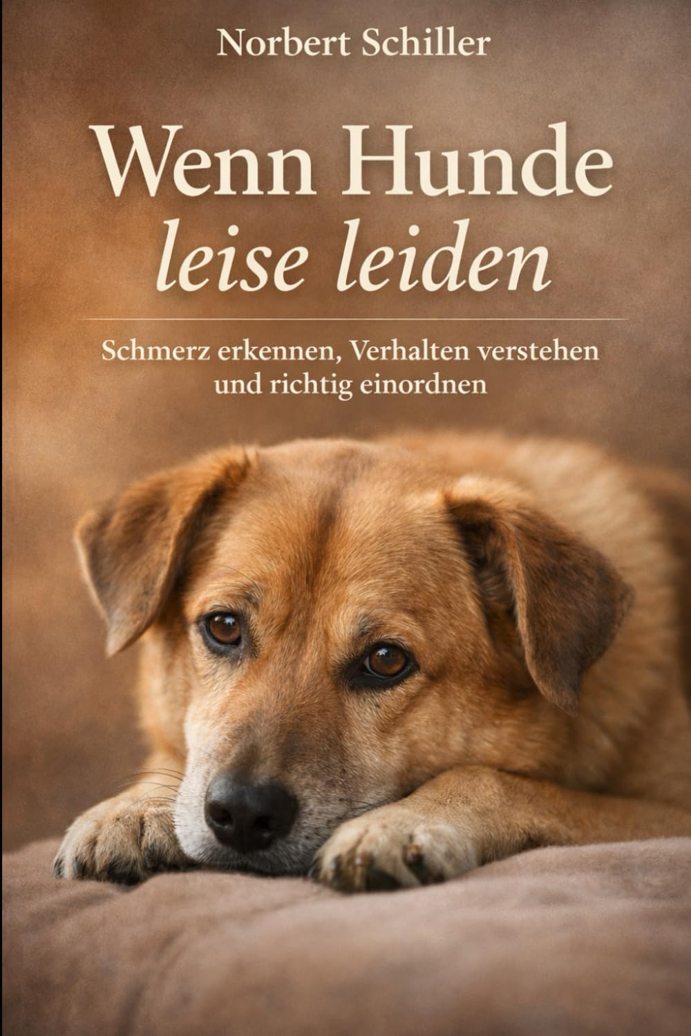 Wenn Hunde leise leiden: Schmerz erkennen, Verhalten verstehen und richtig einordnen