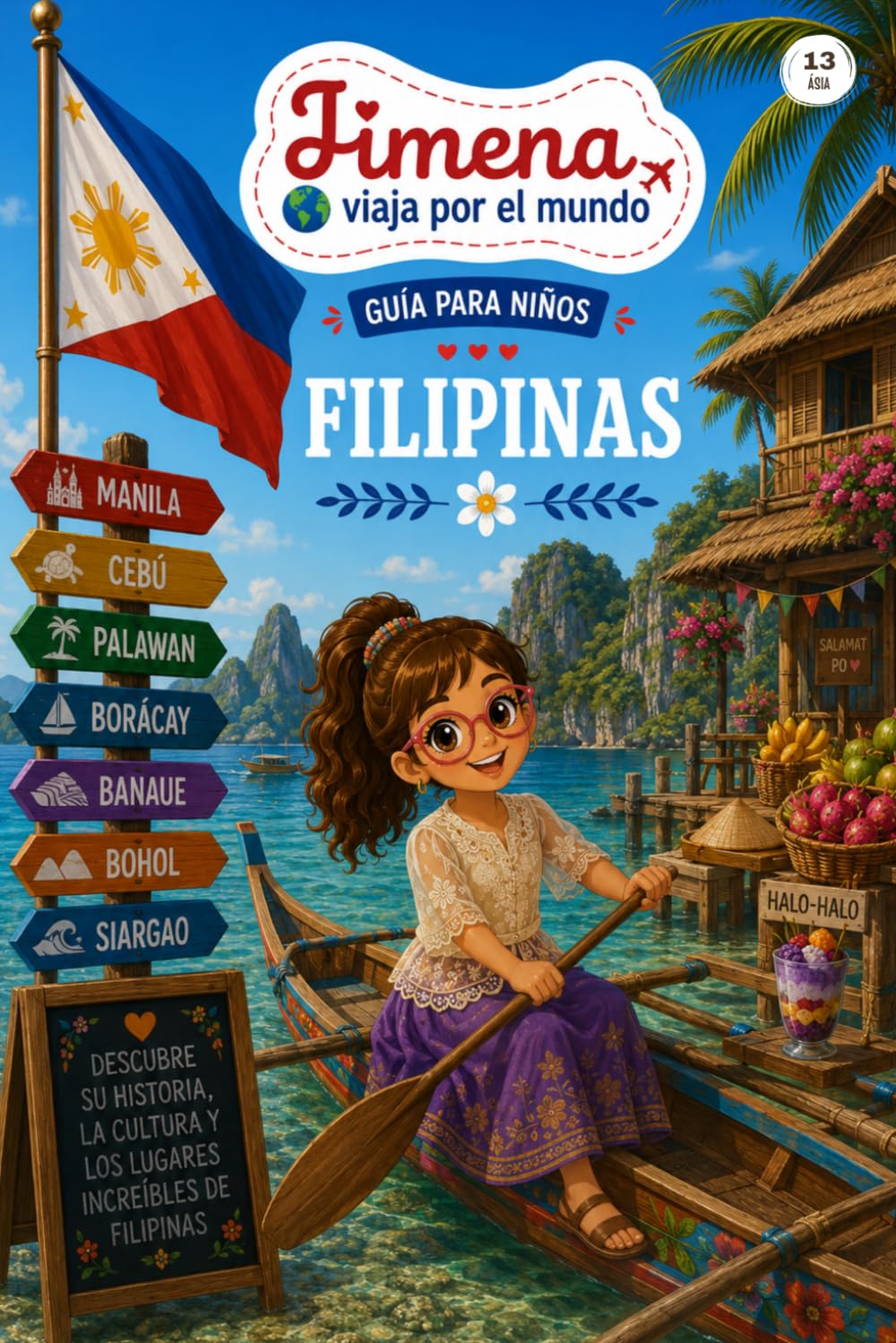 Guía de Filipinas para niños: Viaja, aprende y descubre con Jimena (Jimena viaja por el mundo)
