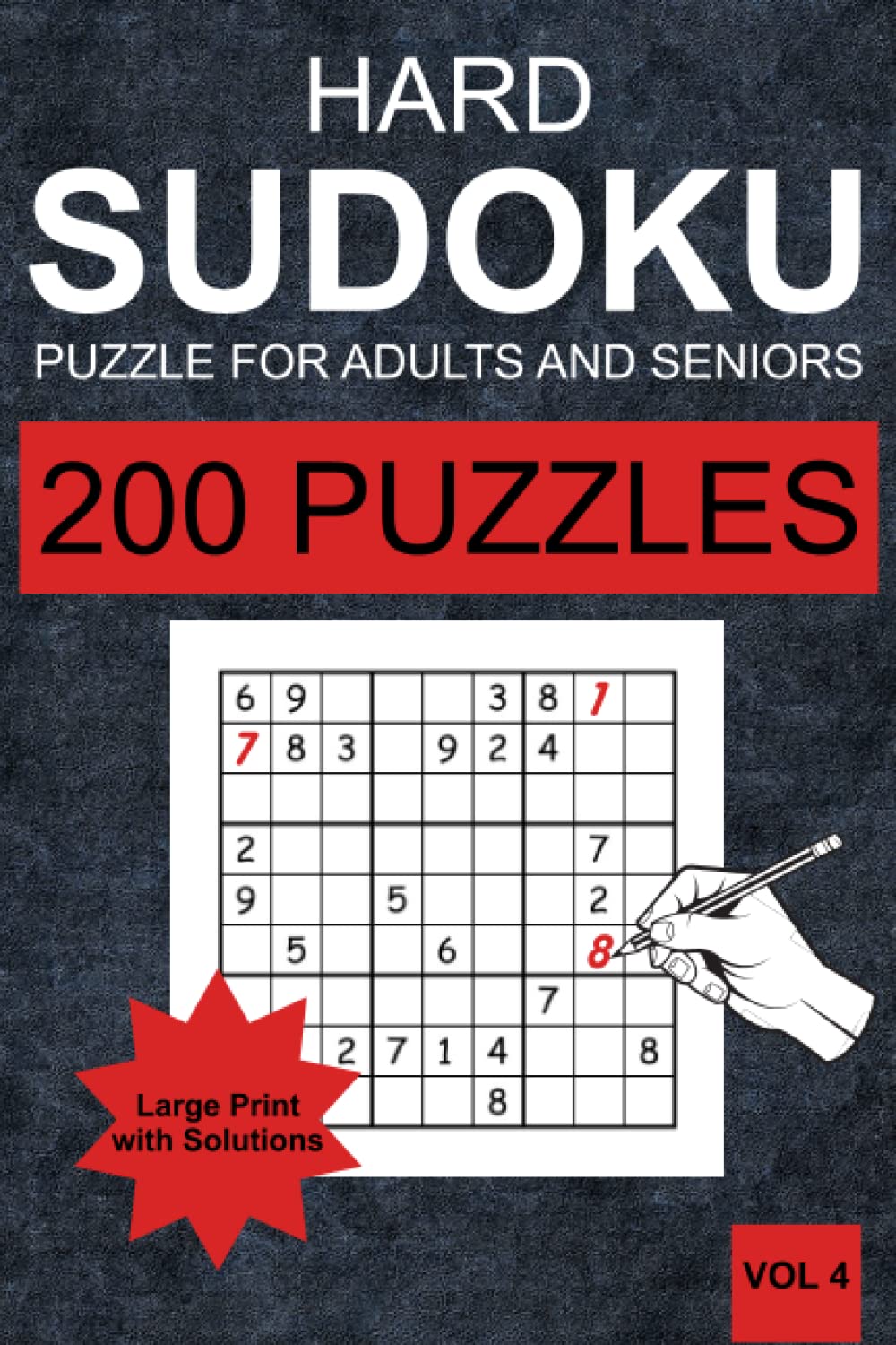 Hard Sudoku Puzzles for Adults and Seniors - Vol 4: 200 Hard Sudoku Puzzles for Adults and Senior in Large Print (one Puzzle per Page) with Solutions