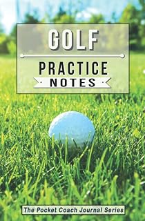 Golf Practice Notes: Golf Notebook for Coaching Tips and Goal Setting - Pocket Edition
