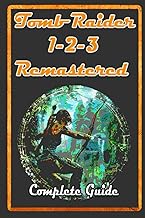 Tomb Raider I-III Remastered Guide and Walkthrough : Tips, Tricks, and Strategies