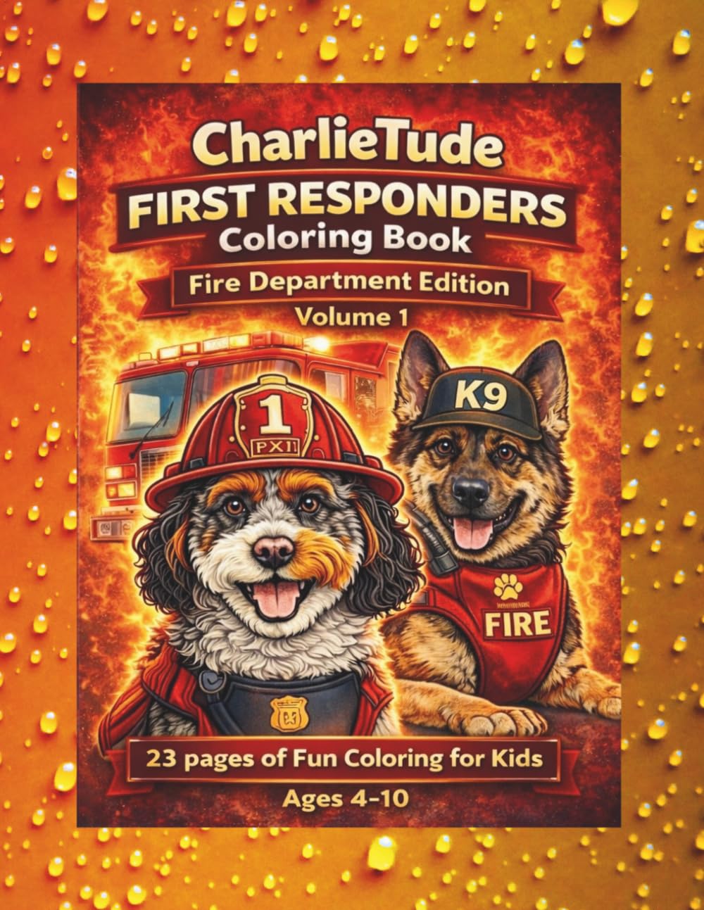 CharlieTude- Fire Department - First Responders: Firehouse Fun with Charlie & Sasha: Brave Rescue Adventures to Color