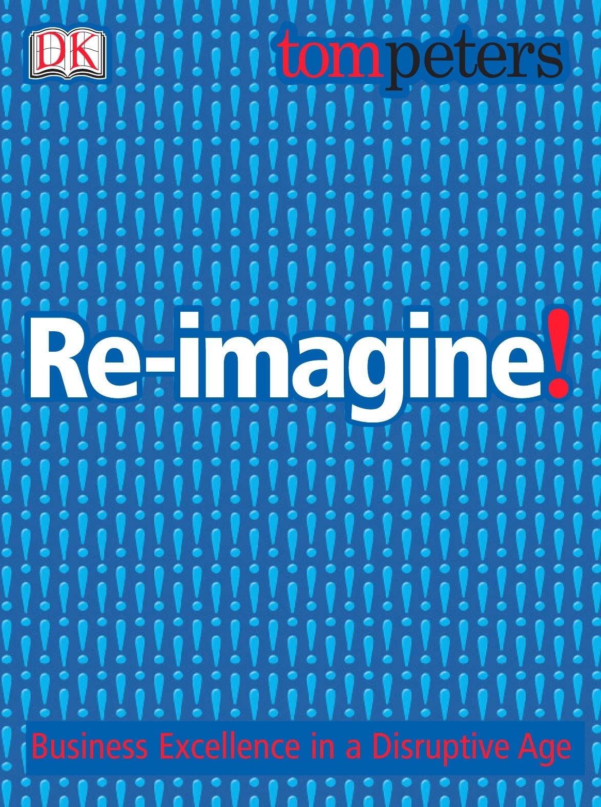 Buy Re-imagine!: Business Excellence in a Disruptive Age — BookShops.in