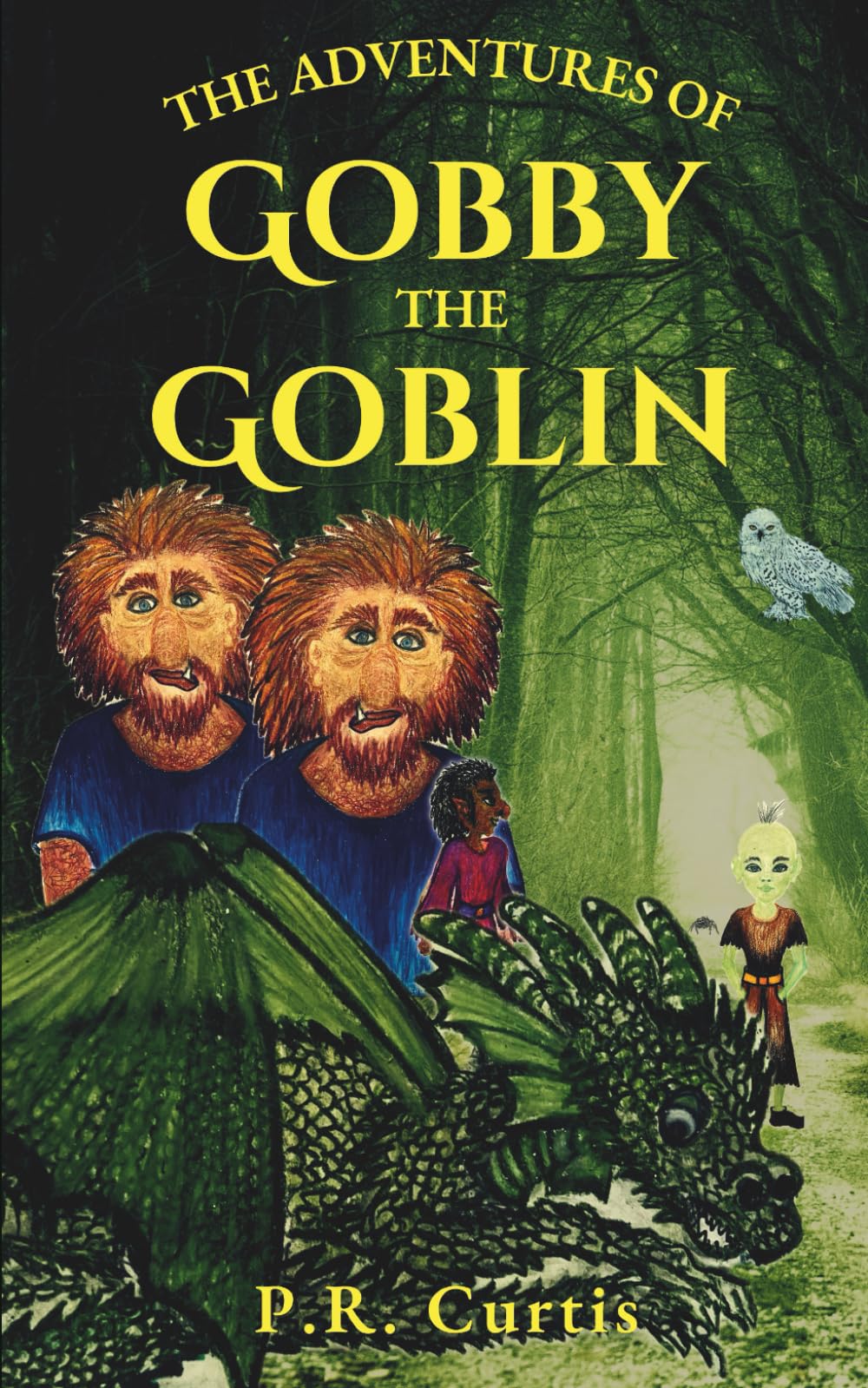 The Adventures of Gobby the Goblin: A Heartwarming and Whimsical Collection of Cozy Fantasies and Quests in a Hidden World of Magic for All Ages