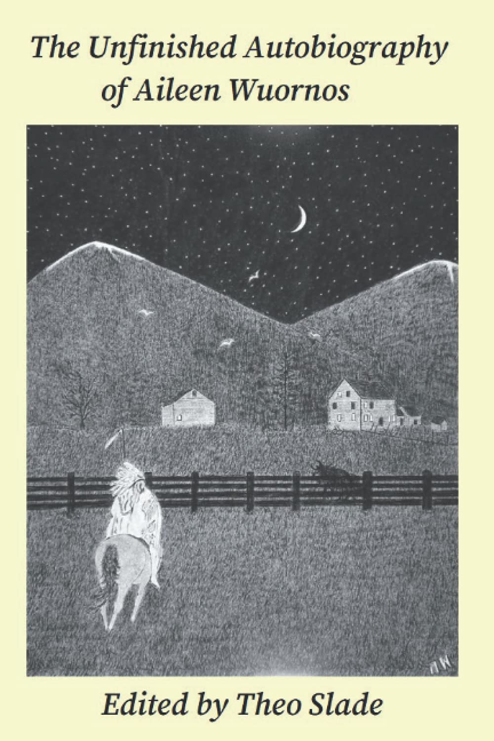 The Unfinished Autobiography of Aileen Wuornos