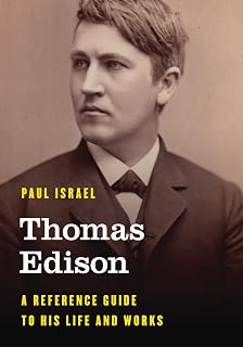 Thomas Edison: A Reference Guide to His Life and Works (Significant Figures in World History)