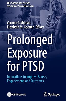 Prolonged Exposure for PTSD: Innovations to Improve Access, Engagement, and Outcomes (CBT: Science Into Practice)-Wow! eBook