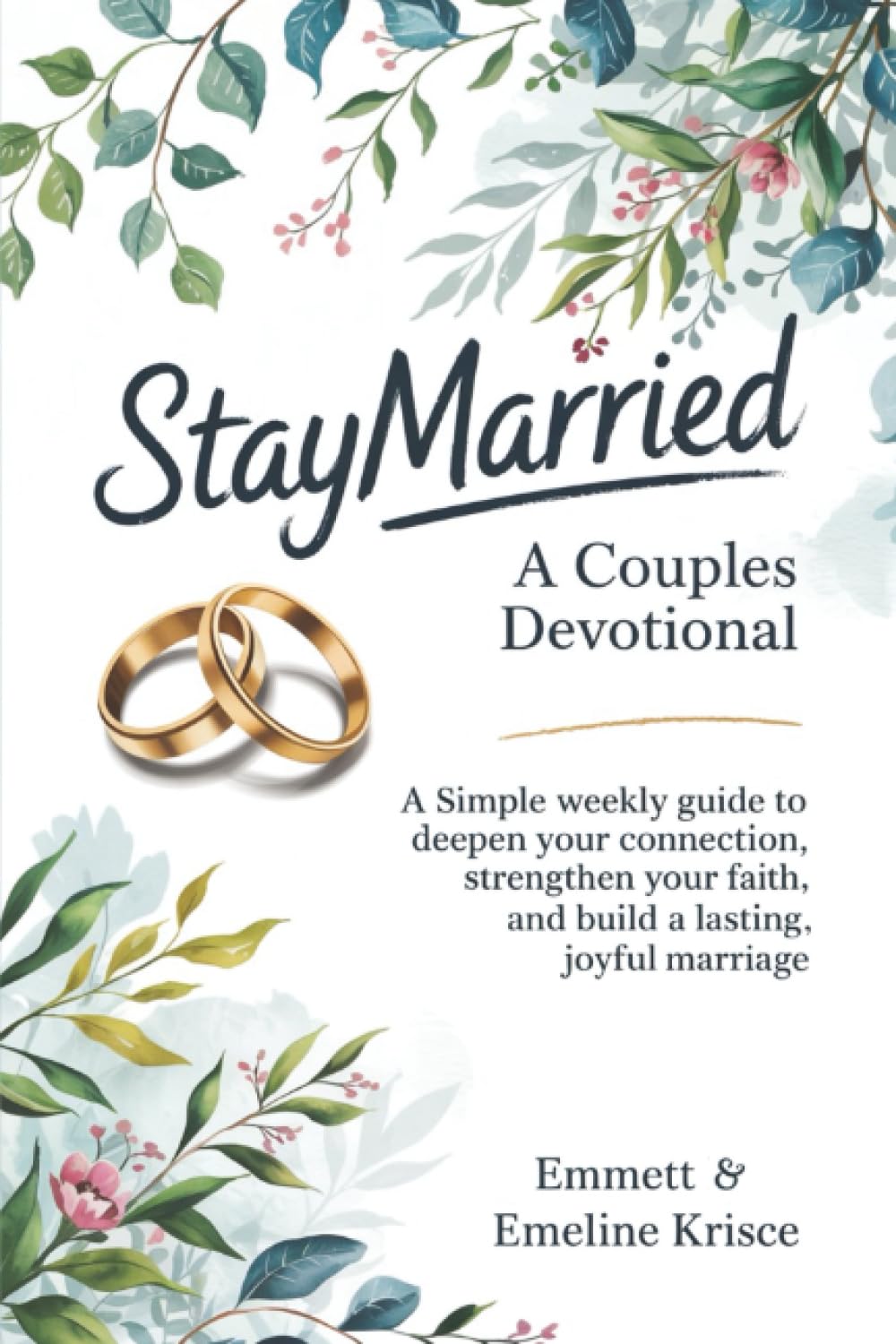 #Staymarried: A Couples Devotional: A simple weekly guide to deepen your connection, strengthen your faith, and build a lasting, joyful marriage
