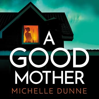 A Good Mother Audiobook by Michelle Dunne episode artwork