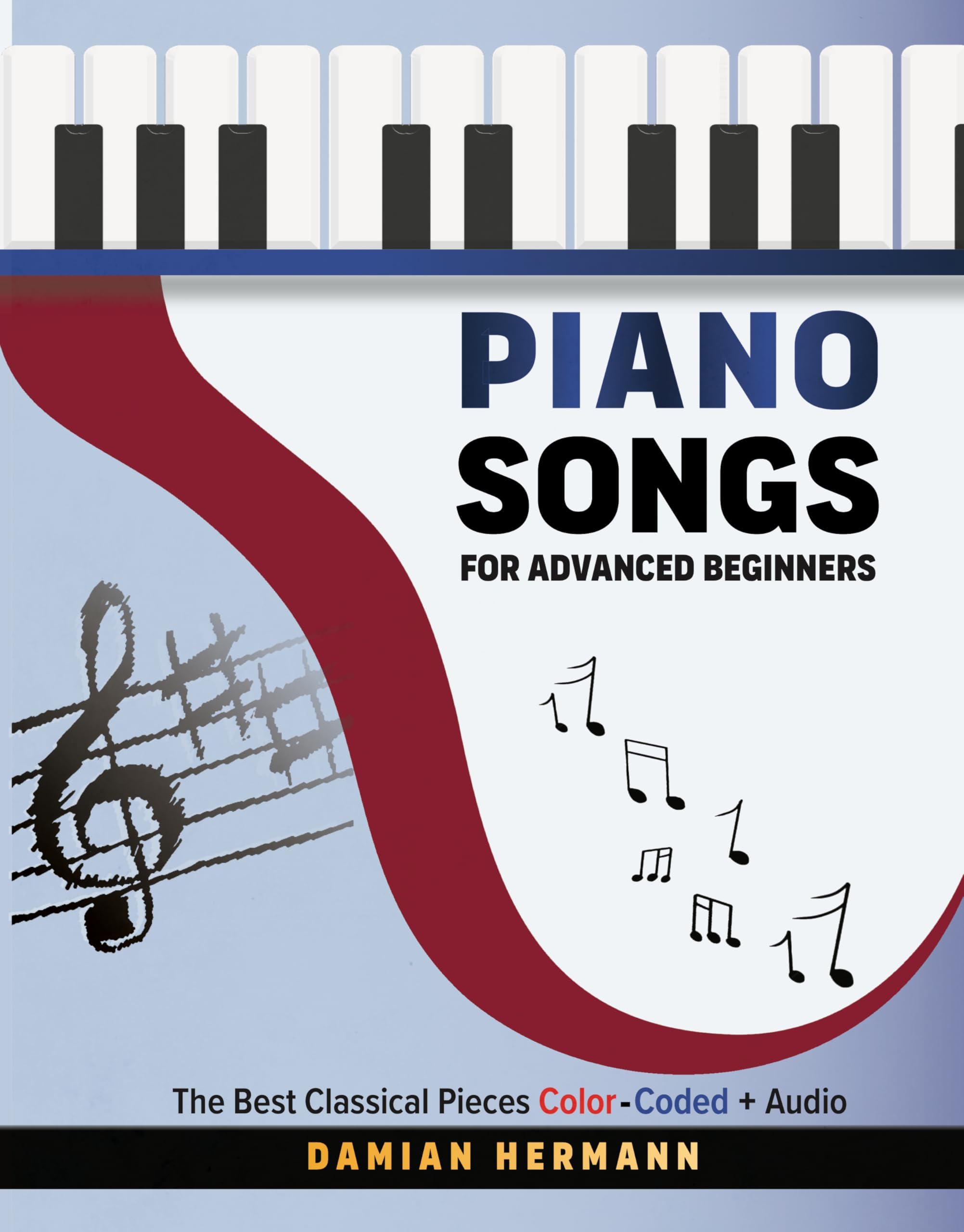 Piano Songs for Advanced Beginners: The Best Classical Pieces Color-Coded + Audio (Piano Music: Keys & Chords to Harmony Book 4)