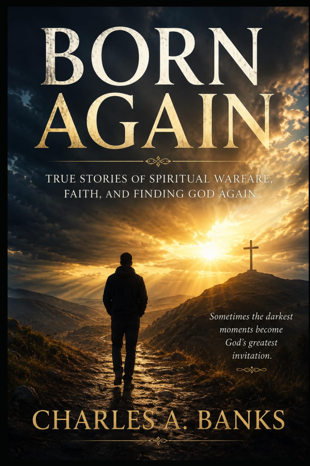 Born Again: True Stories of Spiritual Warfare, Faith, and Finding God Again